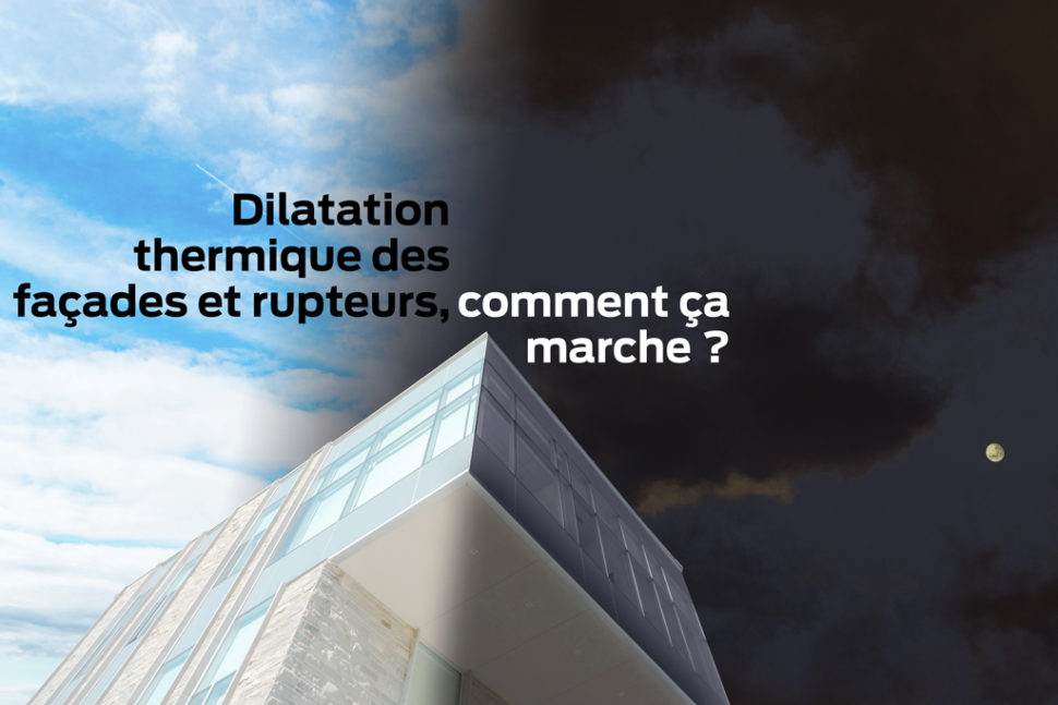 Le traitement des ponts thermiques est-il compatible avec la dilatation thermique des façades ? Si oui comment ça marche ?